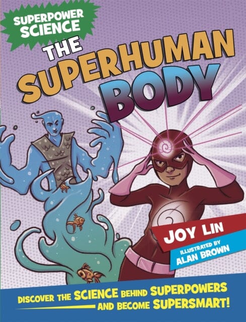 Superpower Science: The Superhuman Body by Joy Lin Extended Range Hachette Children's Group