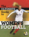 The Ultimate Guide to Women's Football Popular Titles Hachette Children's Group