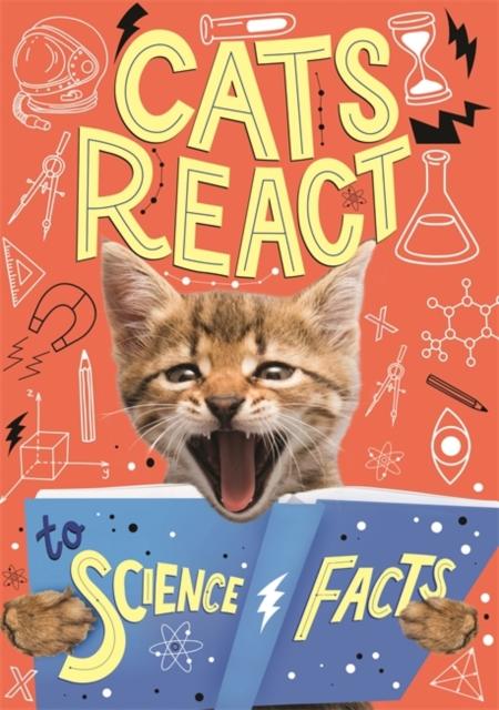 Cats React to Science Facts Popular Titles Hachette Children's Group