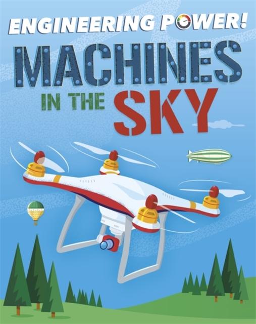 Engineering Power!: Machines in the Sky Popular Titles Hachette Children's Group