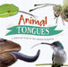 Animal Tongues : A different look at the animal kingdom Popular Titles Hachette Children's Group