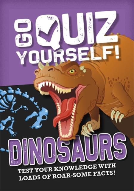 Go Quiz Yourself!: Dinosaurs Popular Titles Hachette Children's Group