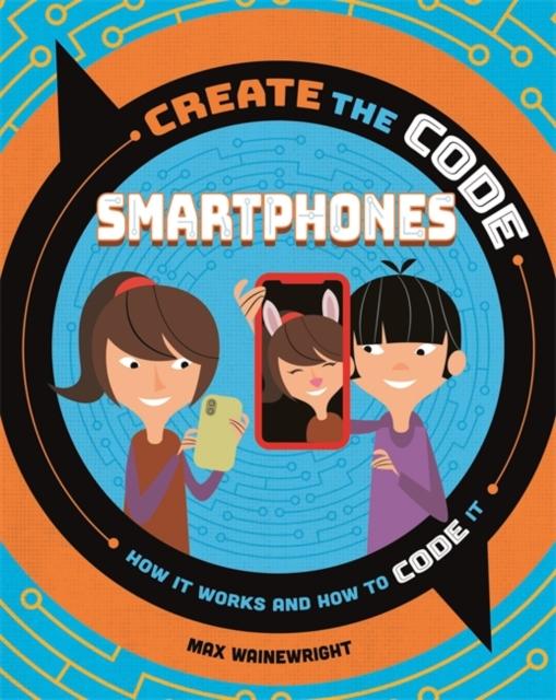 Create the Code: Smartphones Popular Titles Hachette Children's Group