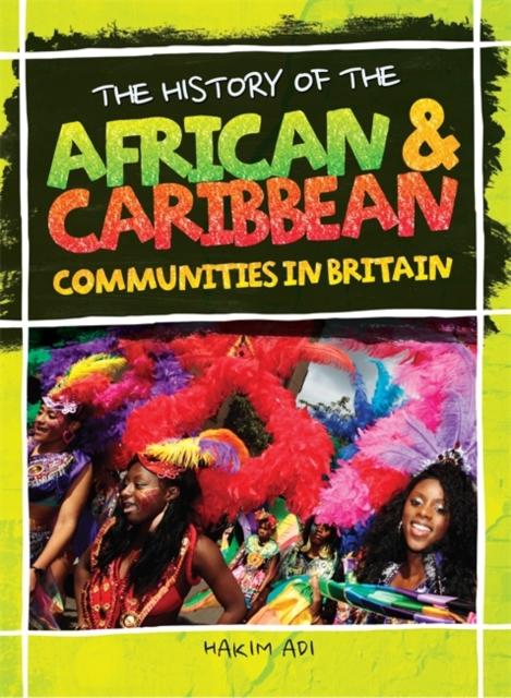 The History Of African and Caribbean Communities in Britain Popular Titles Hachette Children's Group