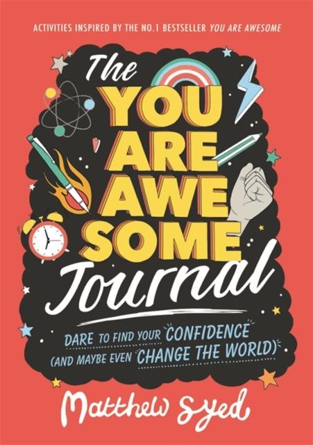 The You Are Awesome Journal : Dare to find your confidence (and maybe even change the world) Popular Titles Hachette Children's Group