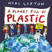 A Planet Full of Plastic : and how you can help Popular Titles Hachette Children's Group