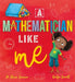 A Mathematician Like Me Extended Range Hachette Children's Group
