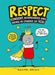 Respect : Consent, Boundaries and Being in Charge of YOU Popular Titles Hachette Children's Group