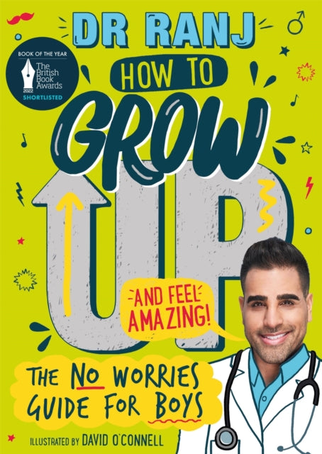 How to Grow Up and Feel Amazing!: The No-Worries Guide for Boys by Dr. Ranj Singh Extended Range Hachette Children's Group