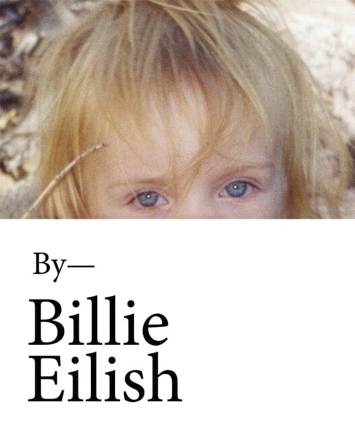 Billie Eilish by Billie Eilish Extended Range Hachette Children's Group