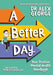 A Better Day: Your Positive Mental Health Handbook by Dr. Alex George Extended Range Hachette Children's Group