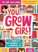 You Grow Girl! : The Complete No Worries Guide to Growing Up by Dr. Zoe Williams Extended Range Hachette Children's Group