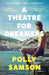 A Theatre for Dreamers by Polly Samson Extended Range Bloomsbury Publishing PLC