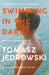 Swimming in the Dark by Tomasz Jedrowski Extended Range Bloomsbury Publishing PLC