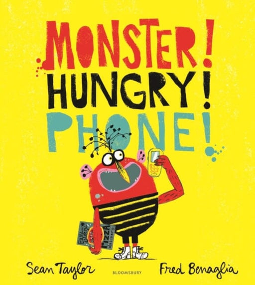 MONSTER! HUNGRY! PHONE! by Sean Taylor Extended Range Bloomsbury Publishing PLC