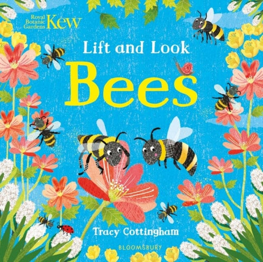 Kew: Lift and Look Bees by Tracy Cottingham Extended Range Bloomsbury Publishing PLC