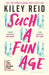 Such a Fun Age by Kiley Reid Extended Range Bloomsbury Publishing PLC