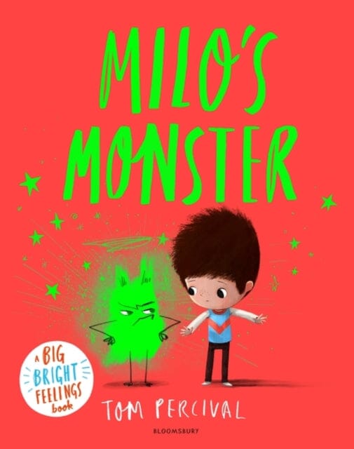 Milo's Monster: A Big Bright Feelings Book by Tom Percival Extended Range Bloomsbury Publishing PLC