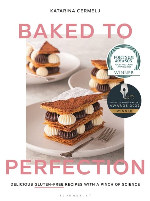 Baked to Perfection : Winner of the Fortnum & Mason Food and Drink Awards 2022 Extended Range Bloomsbury Publishing PLC