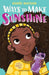 Ways to Make Sunshine Popular Titles Bloomsbury Publishing PLC