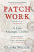 Patch Work by Claire Wilcox Extended Range Bloomsbury Publishing PLC