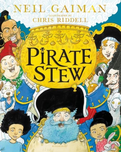 Pirate Stew : The show-stopping new picture book from Neil Gaiman and Chris Riddell Popular Titles Bloomsbury Publishing PLC