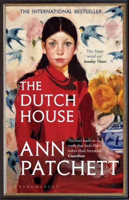 The Dutch House by Ann Patchett Extended Range Bloomsbury Publishing PLC