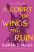 A Court of Wings and Ruin by Sarah J. Maas Extended Range Bloomsbury Publishing PLC