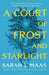 A Court of Frost and Starlight by Sarah J. Maas Extended Range Bloomsbury Publishing PLC