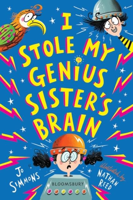 I Stole My Genius Sister's Brain : I Swapped My Brother On The Internet Popular Titles Bloomsbury Publishing PLC