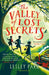 The Valley of Lost Secrets by Lesley Parr Extended Range Bloomsbury Publishing PLC