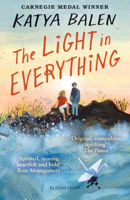 The Light in Everything : Shortlisted for the Yoto Carnegie Medal 2023 Extended Range Bloomsbury Publishing PLC