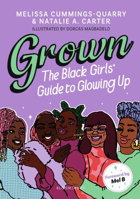 Grown: The Black Girls' Guide to Glowing Up by Melissa Cummings-Quarry Extended Range Bloomsbury Publishing PLC