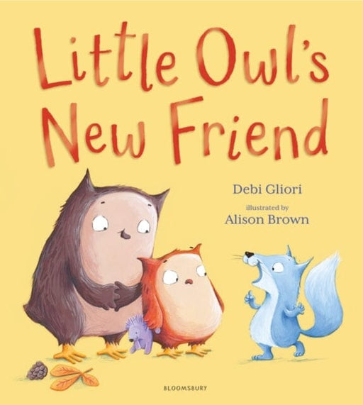 Little Owl's New Friend by Ms Debi Gliori Extended Range Bloomsbury Publishing PLC