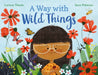 A Way with Wild Things by Larissa Theule Extended Range Bloomsbury Publishing PLC