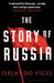 The Story of Russia : 'An excellent short study' by Orlando Figes Extended Range Bloomsbury Publishing PLC