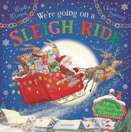 We're Going on a Sleigh Ride: A Lift-the-Flap Adventure by Martha Mumford Extended Range Bloomsbury Publishing PLC