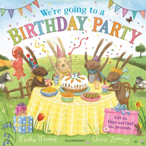 We're Going to a Birthday Party : A Lift-the-Flap Adventure by Martha Mumford Extended Range Bloomsbury Publishing PLC
