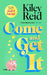 Come and Get It : One of 2024's hottest reads - chosen for Fearne Cotton's Happy Place Book Club by Kiley Reid Extended Range Bloomsbury Publishing PLC