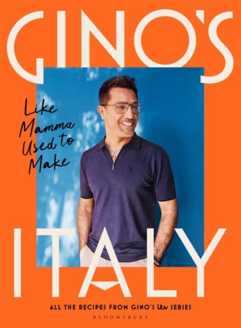 Gino's Italy: Like Mamma Used to Make by Gino D'Acampo Extended Range Bloomsbury Publishing PLC