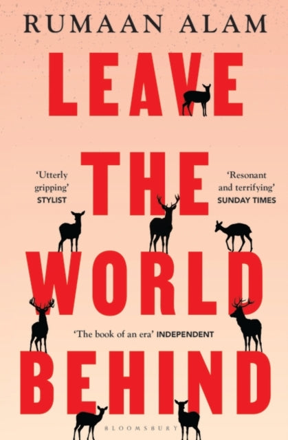 Leave the World Behind by Rumaan Alam Extended Range Bloomsbury Publishing PLC