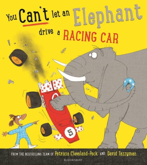 You Can't Let an Elephant Drive a Racing Car by Patricia Cleveland-Peck Extended Range Bloomsbury Publishing PLC