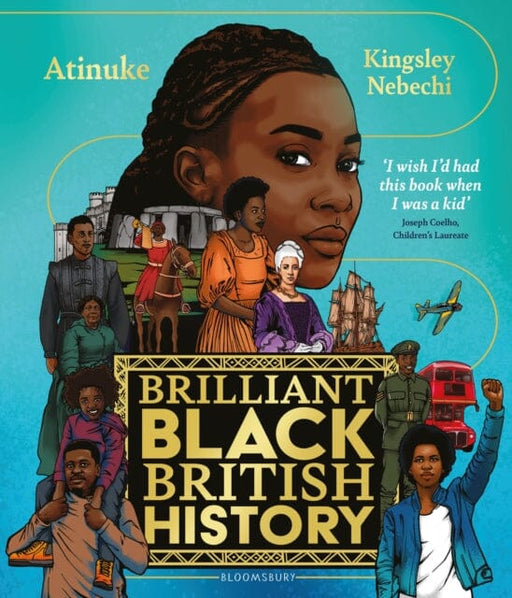 Brilliant Black British History by Atinuke Extended Range Bloomsbury Publishing PLC