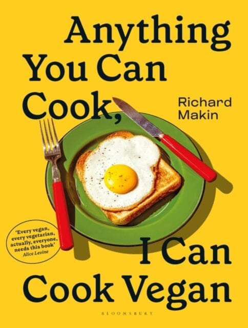 Anything You Can Cook, I Can Cook Vegan by Richard Makin Extended Range Bloomsbury Publishing PLC