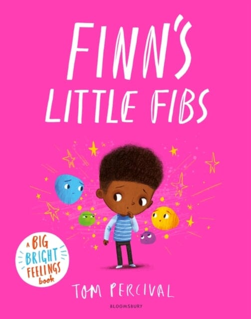 Finn's Little Fibs : A Big Bright Feelings Book by Tom Percival Extended Range Bloomsbury Publishing PLC