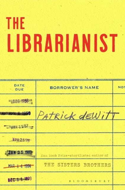 The Librarianist by Patrick deWitt Extended Range Bloomsbury Publishing PLC