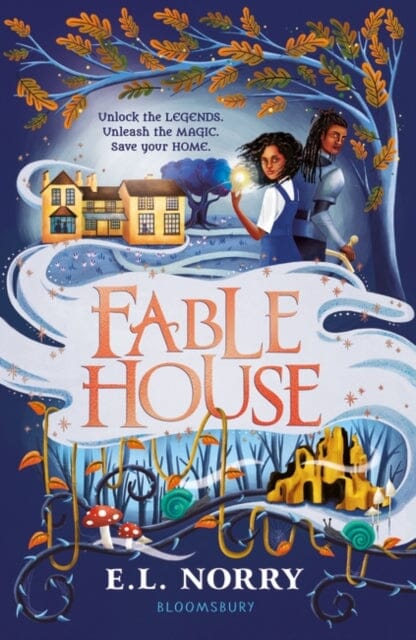 Fablehouse : `A thrilling, atmospheric fantasy' Guardian by Emma Norry Extended Range Bloomsbury Publishing PLC