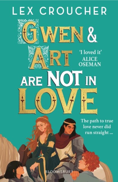 Gwen and Art Are Not in Love : `An outrageously entertaining take on the fake dating trope' by Lex Croucher Extended Range Bloomsbury Publishing PLC