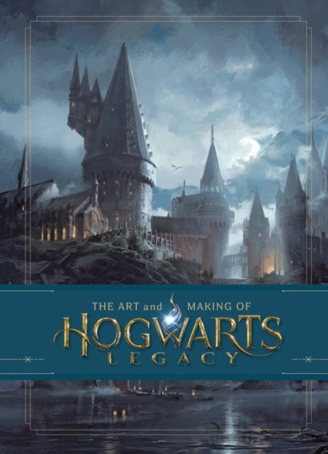 The Art and Making of Hogwarts Legacy: Exploring the Unwritten Wizarding World Extended Range Bloomsbury Publishing PLC