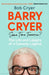 Barry Cryer: Same Time Tomorrow? : The Life and Laughs of a Comedy Legend by Bob Cryer Extended Range Bloomsbury Publishing PLC
